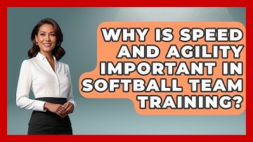 Why Is Speed and Agility Important in Softball Team Training? | Softball Basics and Beyond News