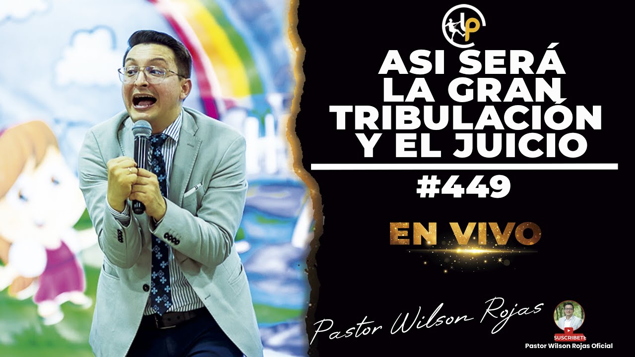 Así SERÁ la GRAN TRIBULACIÓN y EL JUICIO FINAL-Pastor Wilson Rojas 