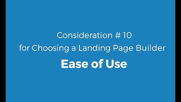 Top 10 Considerations for Choosing a Landing Page Builder - Ease of Use