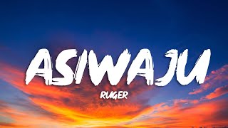 Ruger - Asiwaju (Lyrics)