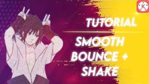 Tutorial - smooth bounce + shake for AMV on kinemaster...! || it