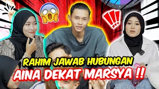 RAHIM JAWAB HUBUNGAN AINA DEKAT MARSYA !! - MARSYA RINDU TEAM AMZ !