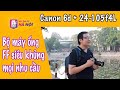 Máy ảnh Fulfame siêu đa dụng ✅Canon 6D- Máy ảnh cũ Hà Nội