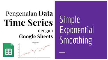 TS 05 | Simple Exponential Smoothing Forecasting | Peramalan Data Deret Waktu
