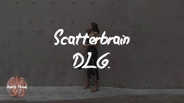 DLG. - Scatterbrain (Lyrics Video)