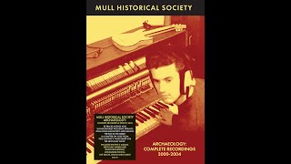 Mull Historical Society &#39;Archaeology&#39; 80-Track Boxset + first 3 albums vinyl reissues PRE-ORDER NOW!