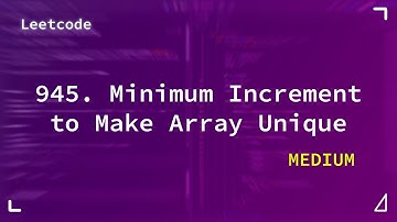 945. Minimum Increment to Make Array Unique | Medium | Leetcode 945
