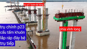 Cầu đại ngãi 1 trụ chính p23 tiếp tục Cẩu tấm khuôn đáy bệ trụ lắp ráp tiếp 