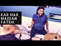 Kar Har Maidan Fateh Song Drum Cover by Tarun Donny🥁🔥