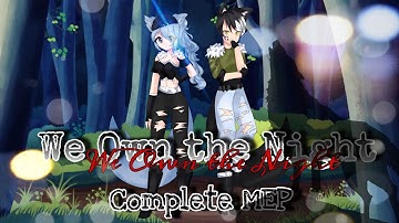 🌕We Own the Night🐺II Complete MEP II Gacha Life