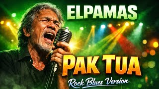 Download Lagu 🎸ROCK BLUES VERSION Elpamas - Pak Tua MP3
