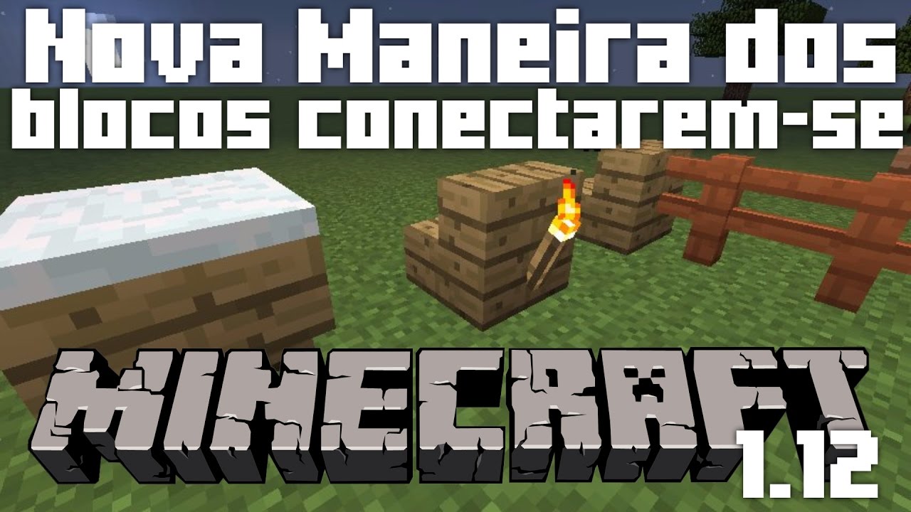 NOVA MANEIRA DOS BLOCOS CONECTAREM-SE | Minecraft 1.12 | Minecraft Atualização
