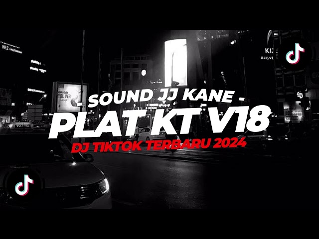 DJ SOUND JJ PLAT KT V18 COCOK BUAT DIKAMAR VIRAL TIKTOK TERBARU 2024 - XDiKz Music class=