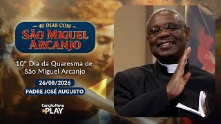 10th Day of the Lent of Saint Michael the Archangel with Father José Augusto and Vanusia Maria - ...
