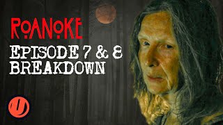 AHS: MY ROANOKE BREAKDOWN Episode 7 & 8 Explained