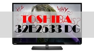 Телевизор Toshiba 32E2533 DG обзор и распаковка бюджетного японца(Обзор и распаковка бюджетного телевизора Toshiba 32E2533 DG. Минимум функционала за минимум вложенных средств!..., 2016-08-29T09:49:29.000Z)