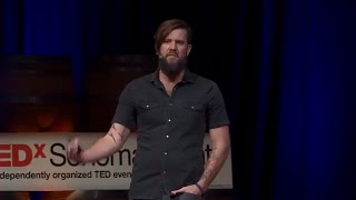 The Unexpected Magic Of Mud, Sweat, And Suffering Scott Keneally Tedxsonomacounty