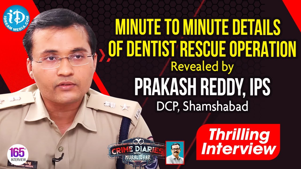 MINUTE to MINUTE Details of DENTIST RESCUE OPERATION - DCP Prakash Reddy IPS | Thrilling Interview