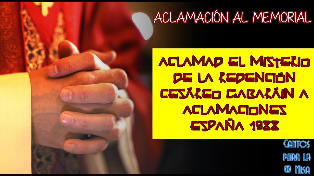 Aclamad el misterio de la Redención, Cesáreo Gabaráin A - YouTube