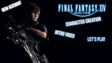 Final Fantasy XIV (FFXIV) | New Character Creation |  Intro Scenes | Let