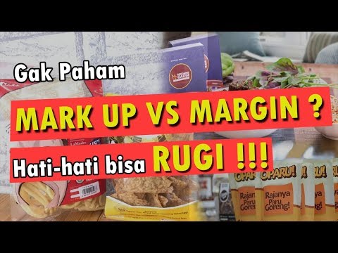 Ngga Paham "Mark Up" dan "Margin", Hati Hati Bisa Rugi!