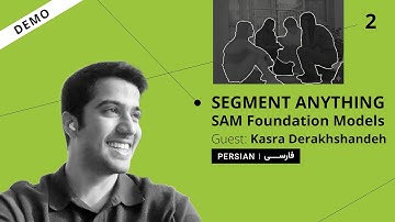 Demo 2: SAM Foundation Models and 3D Segmentation by Kasra Derakhshandeh [Persian]