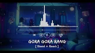 Gora Gora Rang [ Slowed   Reverb ] Jass Manak | Suit Punjabi | Lofi Mix