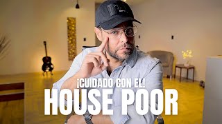 Compramos una Casa que NO podemos pagar - Cuidado con el House Poor