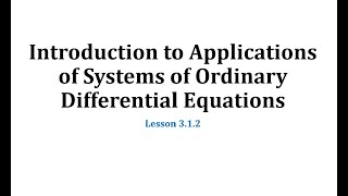 (3.1.2) Introduction to Modeling Applications with Systems of Ordinary Differential Equations