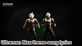 Video thumbnail of "Ultraman Max theme song - lyrics"