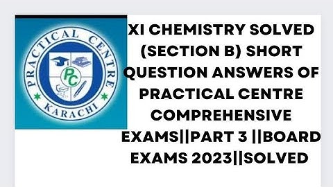 XI CHEMISTRY SOLVED SHORT QUESTION ANSWERS OF PRACTICAL CENTRE COMPREHENSIVE EXAMS||PART 3