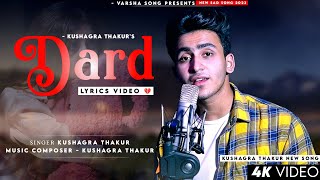 Dard Hua Dard Hua Dil Ko Thoda Dard Hua (LYRICS) Kushagra Thakur | Showkidd | Sad Song | Dard