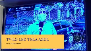 Sua Tv Lg Está Com A Imagem Azul? Veja Como Resolver