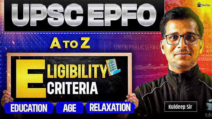 UPSC EPFO Eligibility Criteria | UPSC EPFO Exam Age Limit, Relaxation & Educational Qualification