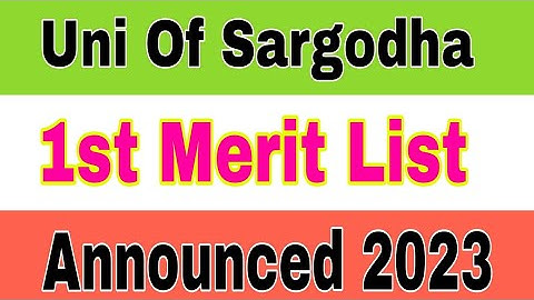 Uni Of Sargodha 1st Merit List Announced 2023|Uni Of Sargodha Check 1st Merit List Online 2023