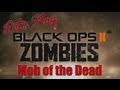 Let's Play - Black Ops 2 Mob of the Dead