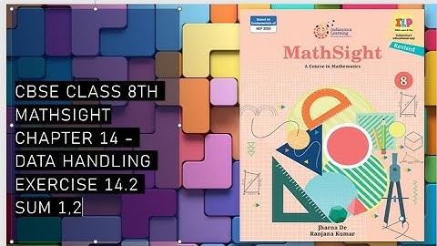 CBSE /Class 8th /Mathsight /Chapter 14 - data handling /Exercise 14.2 sum 1,2