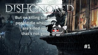 【Dishonored】1- No Kills. Only Sneaky.