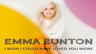 Emma Bunton - I Wish I Could Have Loved You More