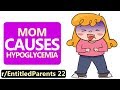 r/EntitledParents | Mom CAUSES Hypoglycemia