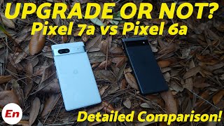 Google Pixel 7a vs Google Pixel 6a; FULL Comparison! UPGRADE OR NOT?