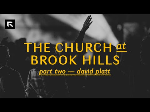 The Church at Brook Hills - Part 2 || David Platt