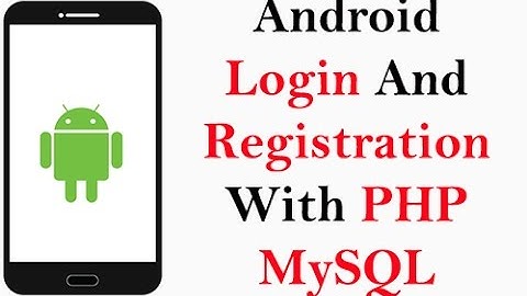 Android Login And Registration With PHP MySQL