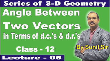 3-D Geometry-Angle Between Two Vectors in Terms of d.c