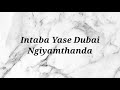 Intaba Yase Dubai - Ngiyamthanda Instrumental and Lyrics