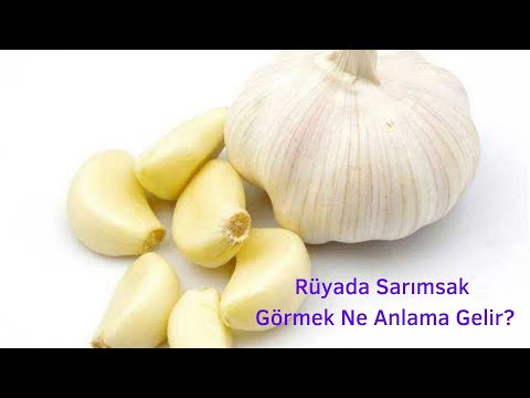 Rüyada Sarımsak Görmek Ne Anlama Gelir