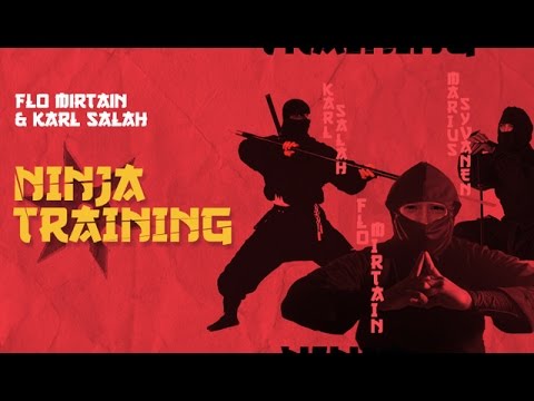 Flo Mirtain and Karl Salah - Ninja Training