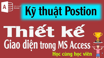 Kỹ thuật Postion trong thiết kế giao diện Form MS Access | NT Software