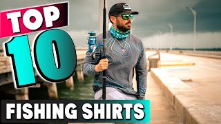 Best Fishing Shirt In 2023 - Top 10 New Fishing Shirts Review