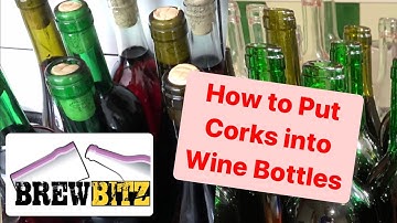 How to Put Corks In To A Bottle When Bottling a Bottle Of Wine